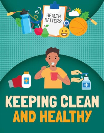 Clean and Healthy by Nancy Dickmann 9781835720059