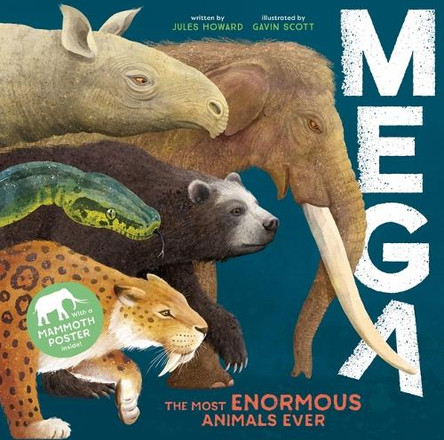 Mega: The Most Enormous Animals Ever by Gavin Scott 9798887772004