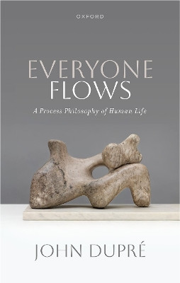 Everyone Flows: A Process Philosophy of Human Life 9780198966647
