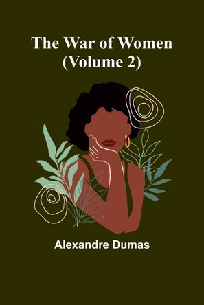 The War of Women (Volume 2) by Alexandre Dumas 9789364737159