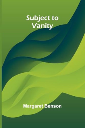 Subject to Vanity by Margaret Benson 9789364732888