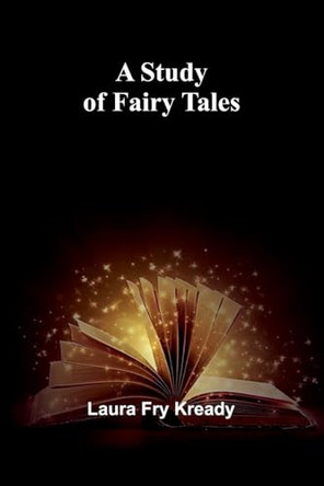 A Study of Fairy Tales by Laura Fry Kready 9789364733304