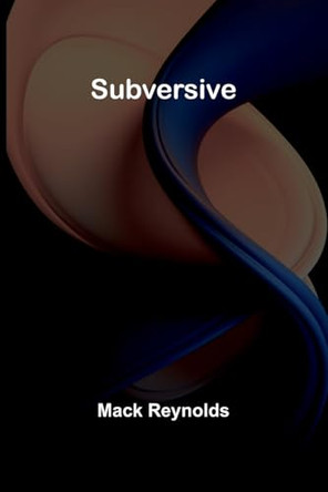 Subversive by Mack Reynolds 9789364737180