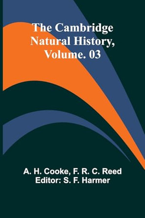 The Cambridge Natural History, Vol. 03 by A H Cooke 9789364738064