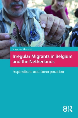 Irregular Migrants in Belgium and the Netherlands: Aspirations and Incorporation Masja Meeteren 9781041181521