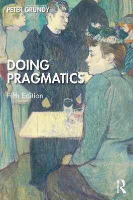 Doing Pragmatics Peter Grundy 9781032896113