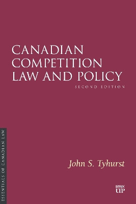 Canadian Competition Law and Policy, Second Edition John Tyhurst 9781049801445
