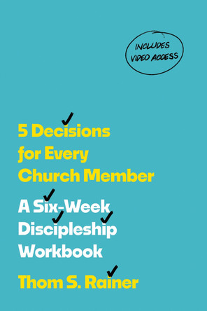 5 Decisions for Every Church Member Thom S. Rainer 9781496448798