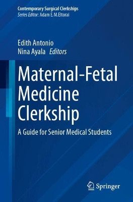 Maternal-Fetal Medicine⁠ Clerkship: A Guide for Senior Medical Students Edith Antonio 9783031965401