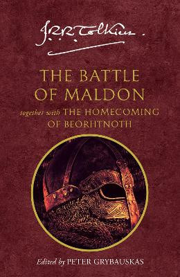 The Battle of Maldon: together with The Homecoming of Beorhtnoth J. R. R. Tolkien 9780008465865