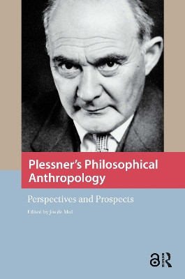 Plessner's Philosophical Anthropology: Perspectives and Prospects Jos Mul 9781041184294