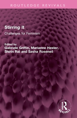Stirring It: Challenges for Feminism Gabriele Griffin 9781032611242