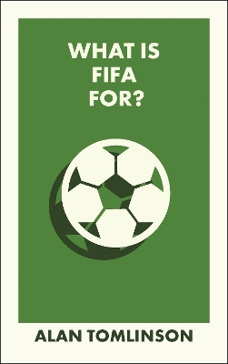 What Is Fifa For? Alan Tomlinson 9781529245745