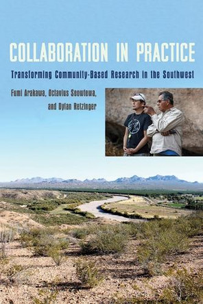 Collaboration in Practice: Transforming Community-Based Research in the Southwest Fumiyasu Arakawa 9780816556359