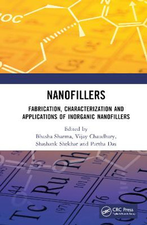Nanofillers: Fabrication, Characterization and Applications of Inorganic Nanofillers by Partha Pratim Das