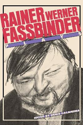 Fassbinder: Plays by Rainer Werner Fassbinder 9780933826823