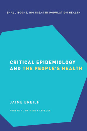 Critical Epidemiology and the People's Health by Jaime Breilh 9780190492786
