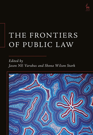 The Frontiers of Public Law by Jason NE Varuhas 9781509930371