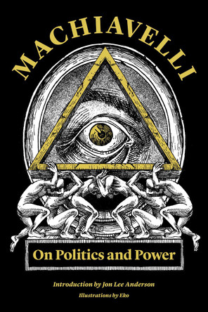 Machiavelli: On Politics and Power by Niccolo Machiavelli 9781632062567