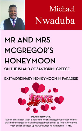 Mr & Mrs McGregor's Honeymoon on the Island of Santorini, Greece by Michael Nwaduba 9781836154273