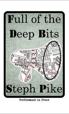 Full of the Deep Bits by Steph Pike 9780956392879
