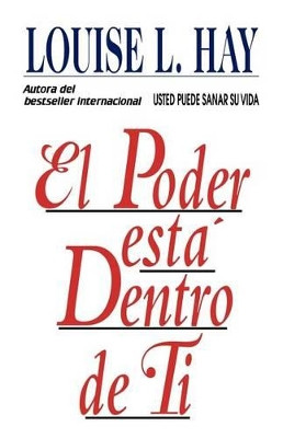 El Poder Esta Dentro De Ti by Louise Hay 9781561701315