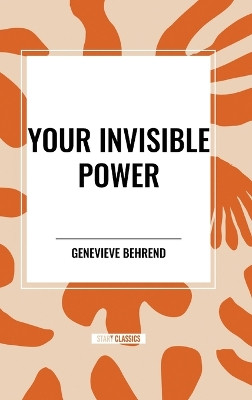 Your Invisible Power by Genevieve Behrend 9798880925193