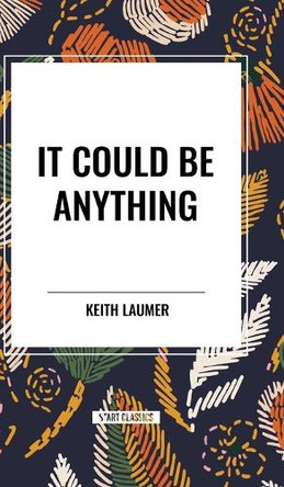 It Could Be Anything by Keith Laumer 9798880906291