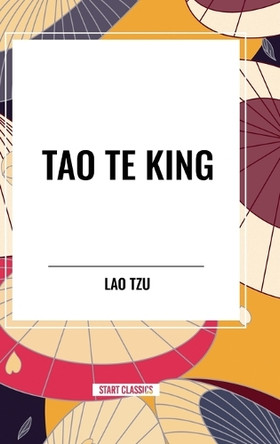 Tao Te King by Lao-Tzu 9798880912353