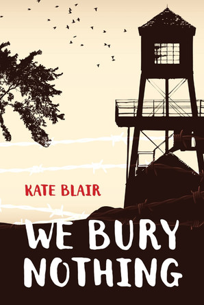 We Bury Nothing by Kate Blair 9781770868021