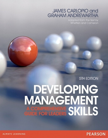 Developing Management Skills: A comprehensive guide for leaders by James Carlopio 9781442547629