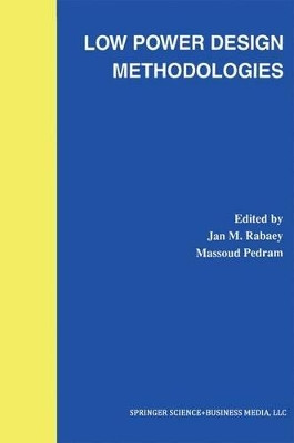Low Power Design Methodologies by Jan M. Rabaey 9781461359753