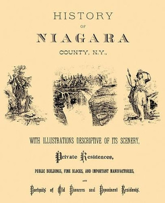 History of Niagara County, N.Y., 1878 by Sanford & Company 9781601354884
