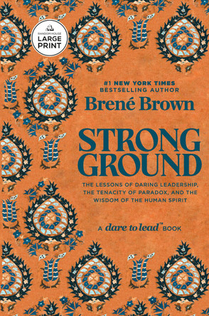 Strong Ground: The Lessons of Daring Leadership, the Tenacity of Paradox, and the Wisdom of the Human Spirit by Brené Brown 9798217170760
