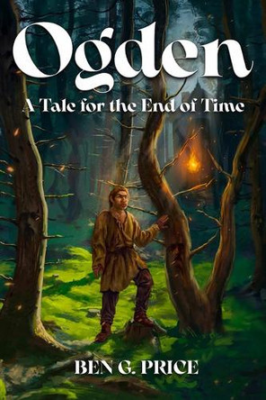 Ogden: A Tale for the End of Time Ben G. Price 9781592115792