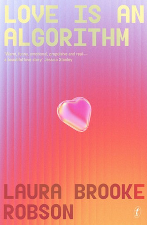 Love Is An Algorithm Laura Brooke Robson 9781923058804