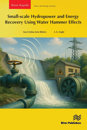 Small-scale Hydropower and Energy Recovery Using Water Hammer Effects Ana Cristina Faria Ribeiro 9788743807025