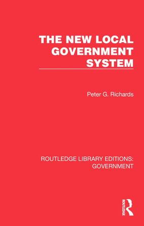 The New Local Government System Peter G. Richards 9781032782188