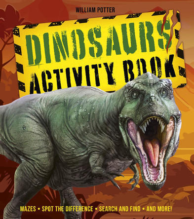 Dinosaurs Activity Book: Mazes, Spot the Difference, Search and Find, and More! William Potter 9781398845688