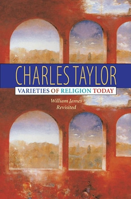 Varieties of Religion Today: William James Revisited by Charles Taylor 9780674012530