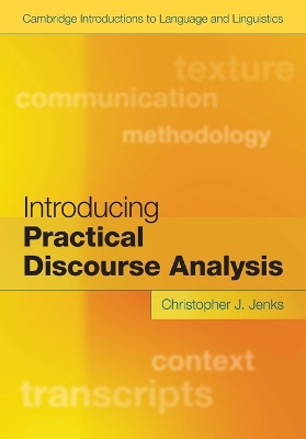Introducing Practical Discourse Analysis by Christopher J. Jenks 9781009250542