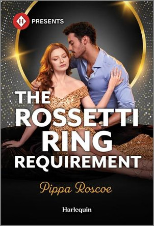 The Rosetti Ring Requirement by Pippa Roscoe 9781335213310