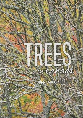 Trees In Canada: Revised Cenenary Edition by John Laird Farrar 9781554554065