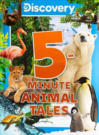 Discovery 5-Minute Animal Tales by Editors of Silver Dolphin Books 9781667207384