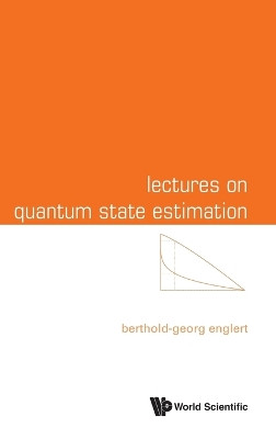 Lectures On Quantum State Estimation by Berthold-georg Englert 9789819816057