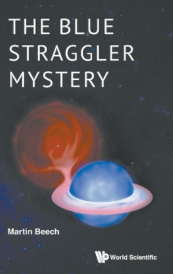 Blue Straggler Mystery, The by Martin Beech 9789819820085