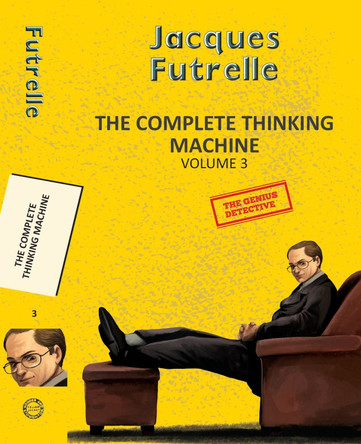 The Complete Thinking Machine  Vol 3 by Jacques Futrelle 9789357310741