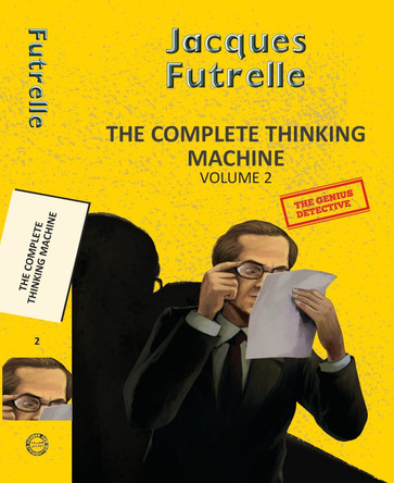 The Complete Thinking Machine  Vol 2 by Jacques Futrelle 9789357310918