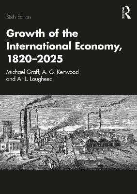 Growth of the International Economy, 1820-2025 Michael Graff 9781032465364