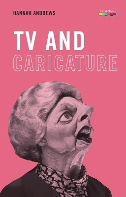 TV and Caricature Hannah Andrews 9781399508094